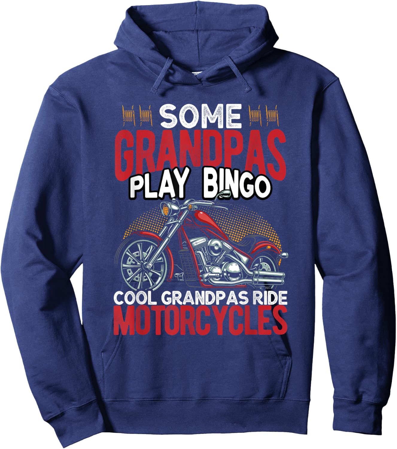 Some Grandpas Play Bingo Cool Grandpas Ride Motorcycles Hoodie - Hoodie | Navy