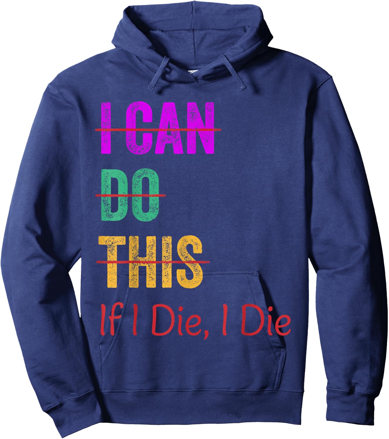I Can Do This If I Die I Die Funny Fitness Workout Gym Lover Hoodie - Hoodie | Navy