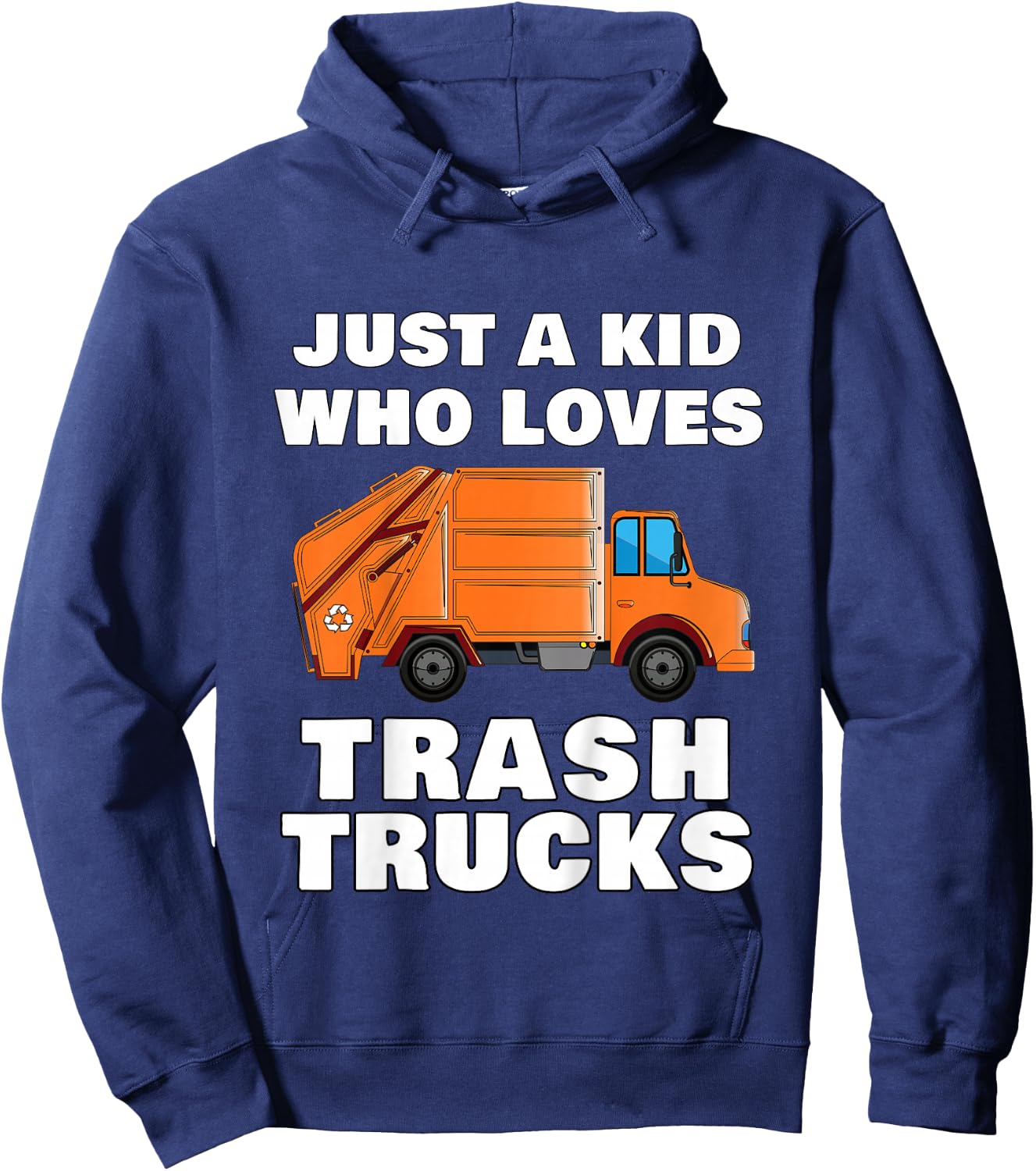 Just a Kid Who Loves Trash Trucks Garbage Truck Hoodie - Hoodie | Navy