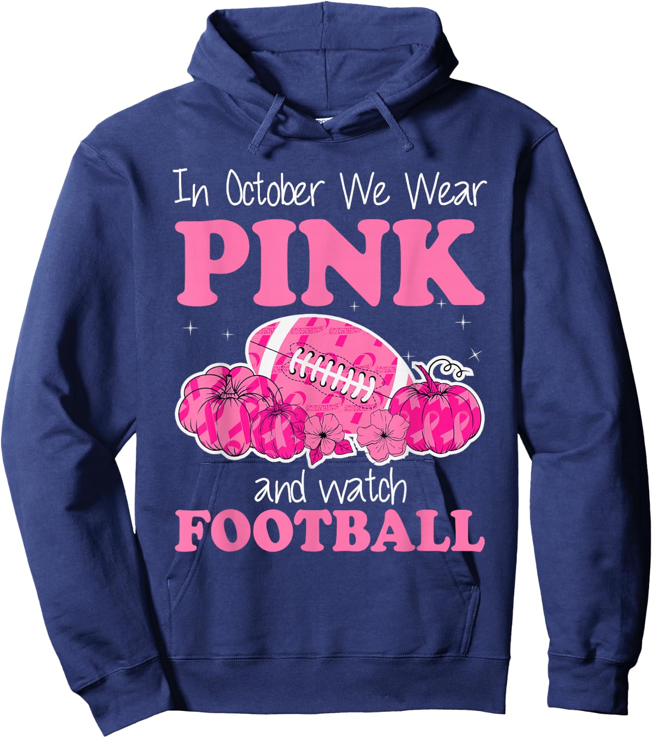 In October We Wear Pink Football Breast Cancer Awareness Hoodie - Hoodie | Navy