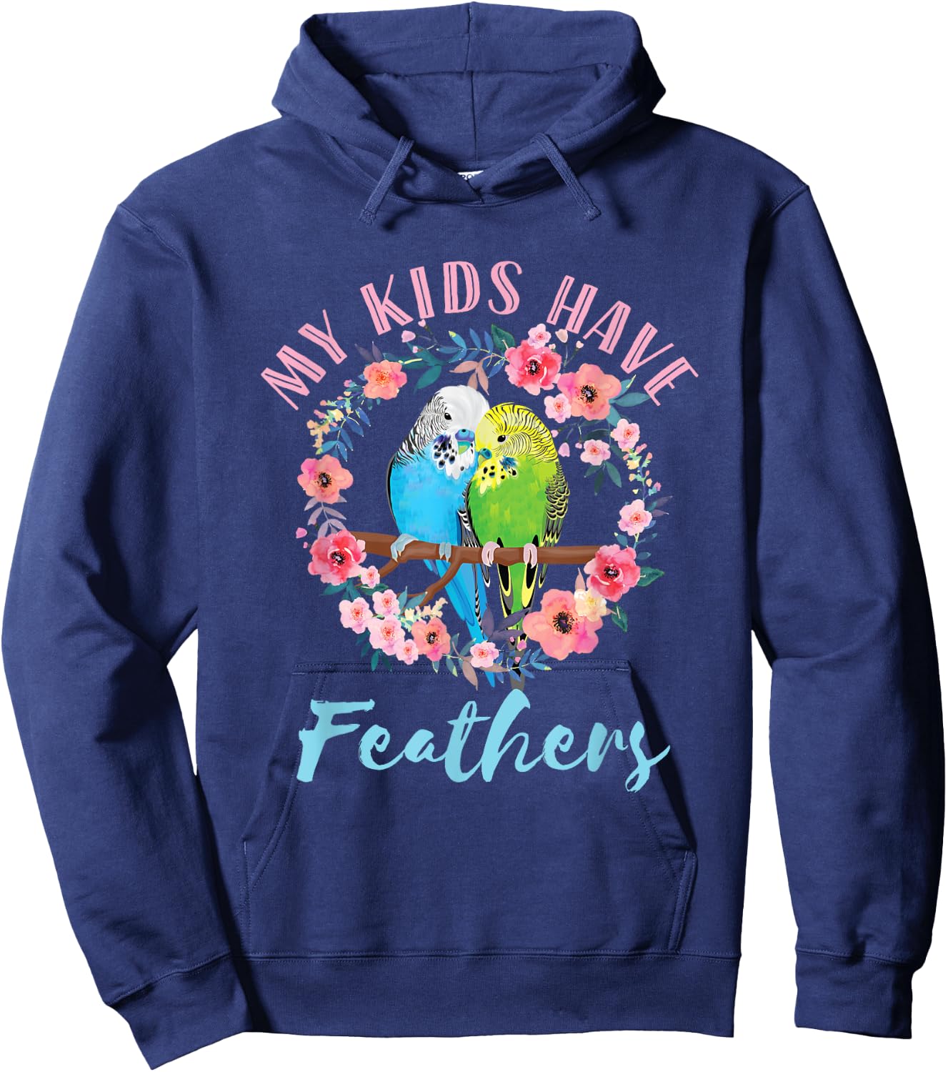 My Kids Have Feathers Budgie Mom Parakeet Floral Watercolor Hoodie - Hoodie | Navy