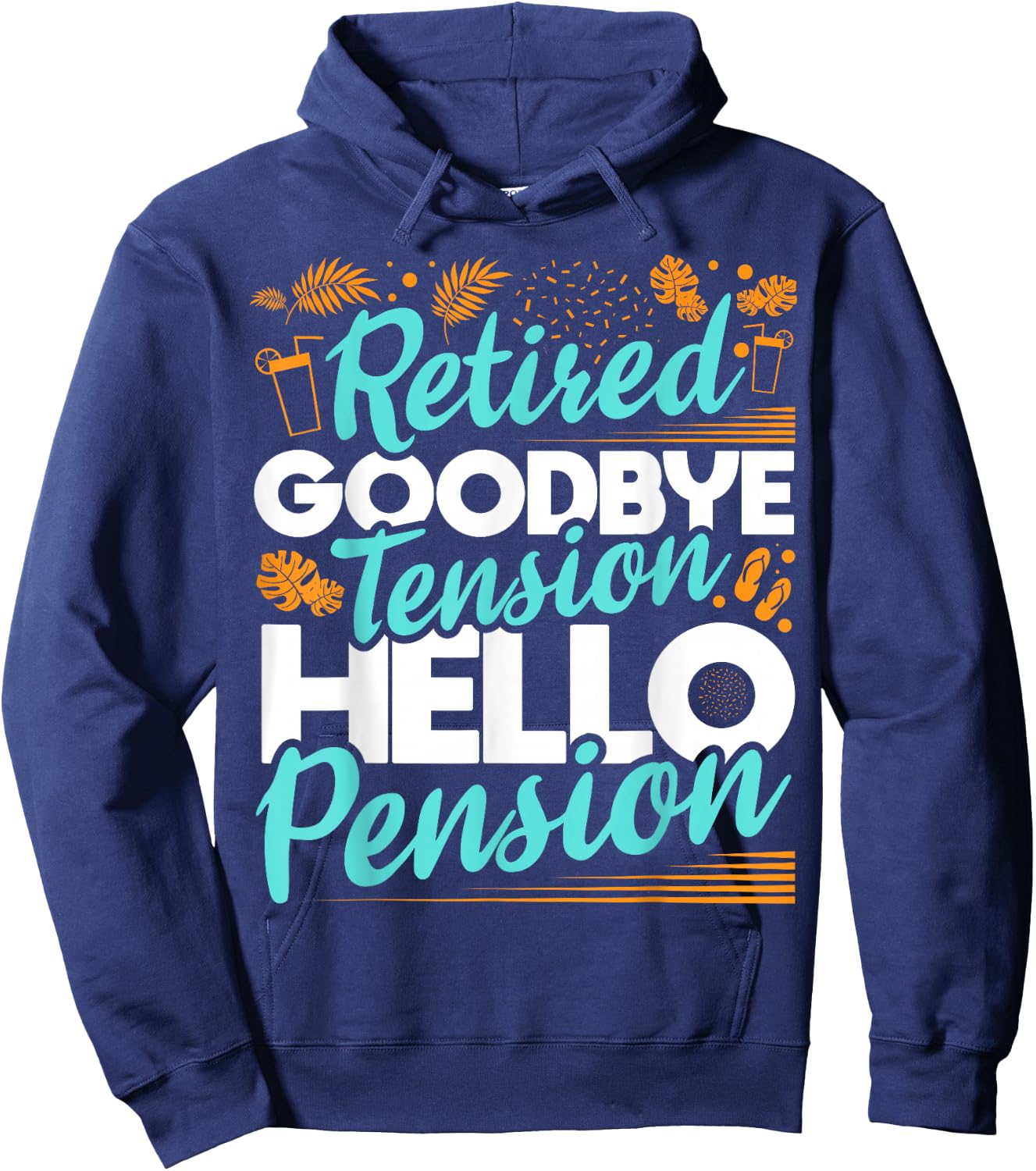 Retired Goodbye Tension Hello Pension - Retirement Hoodie - Hoodie | Navy