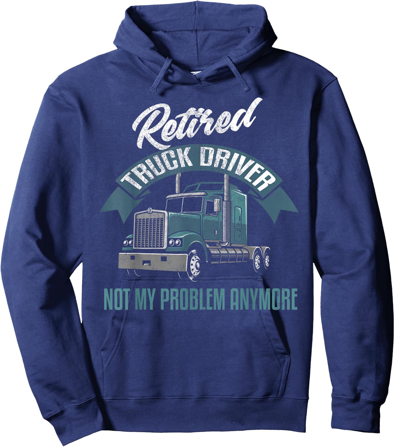 Truck Driver Retirement Shirt Funny Retired Trucker Gift Hoodie - Hoodie | Navy