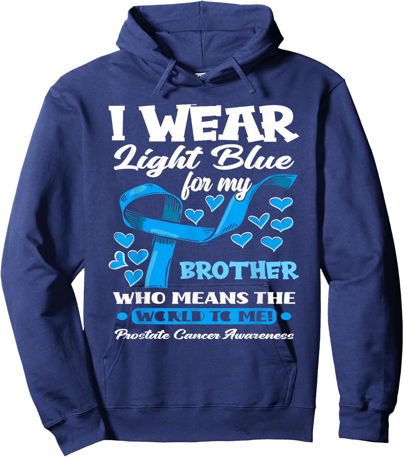 I Wear Light Blue For My Brother Prostate Cancer Awareness Hoodie - Hoodie | Navy