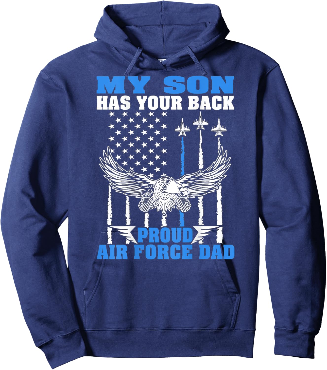 My Son Has Your Back Proud Air Force Dad Military Father Hoodie - Hoodie | Navy