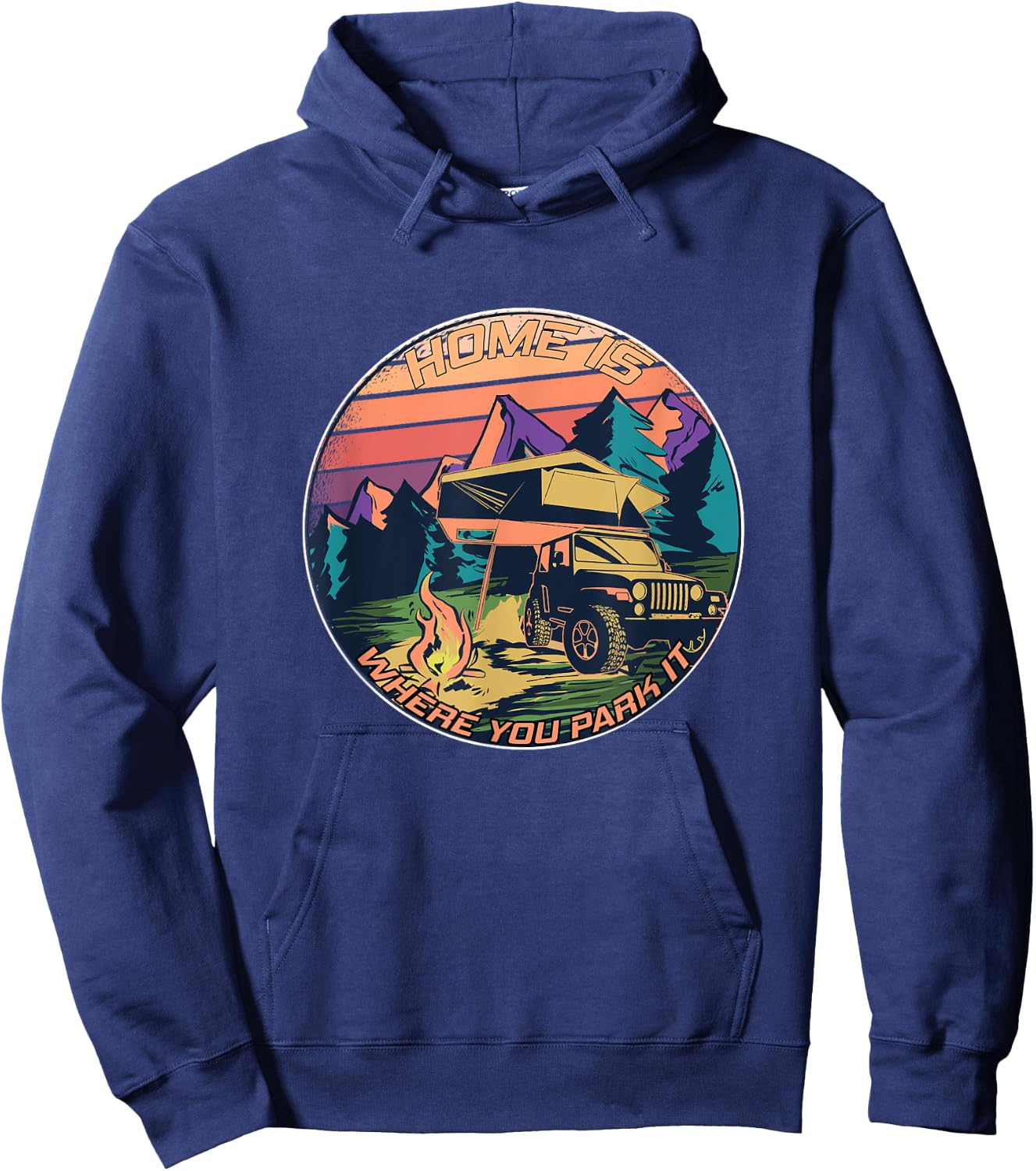 Home is where you park it - Rooftop Tent Outdoor Camping Hoodie - Hoodie | Navy