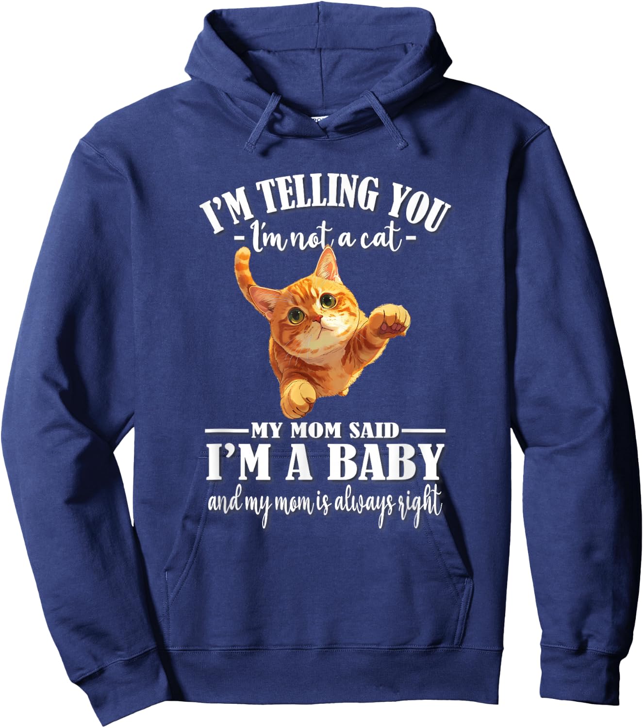 Girls Mom Says I'm A Baby Orange Tabby Cat Lover Hoodie - Hoodie | Navy