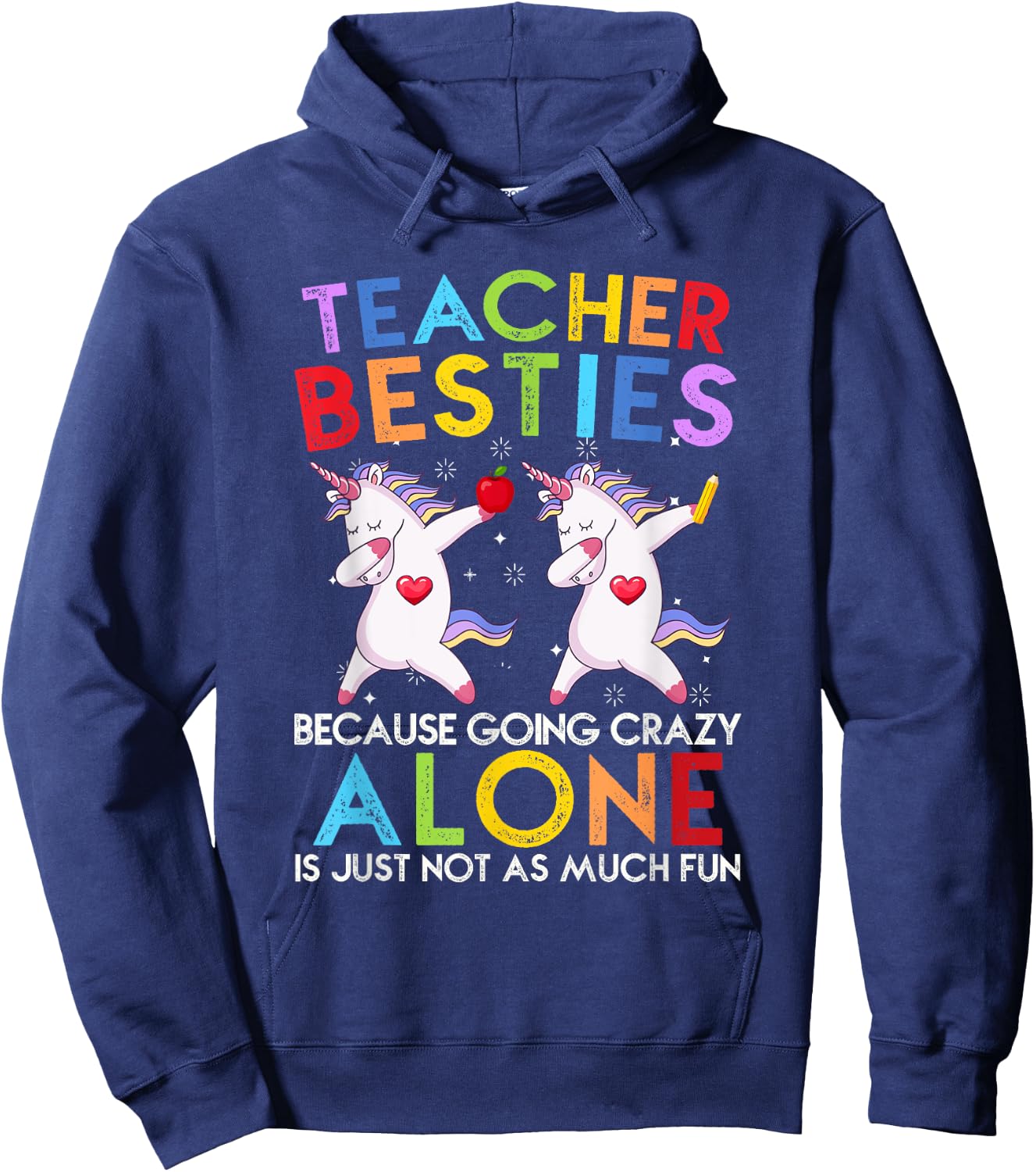 Teacher Besties Because Going Crazy Alone Is Not Fun Hoodie - Hoodie | Navy