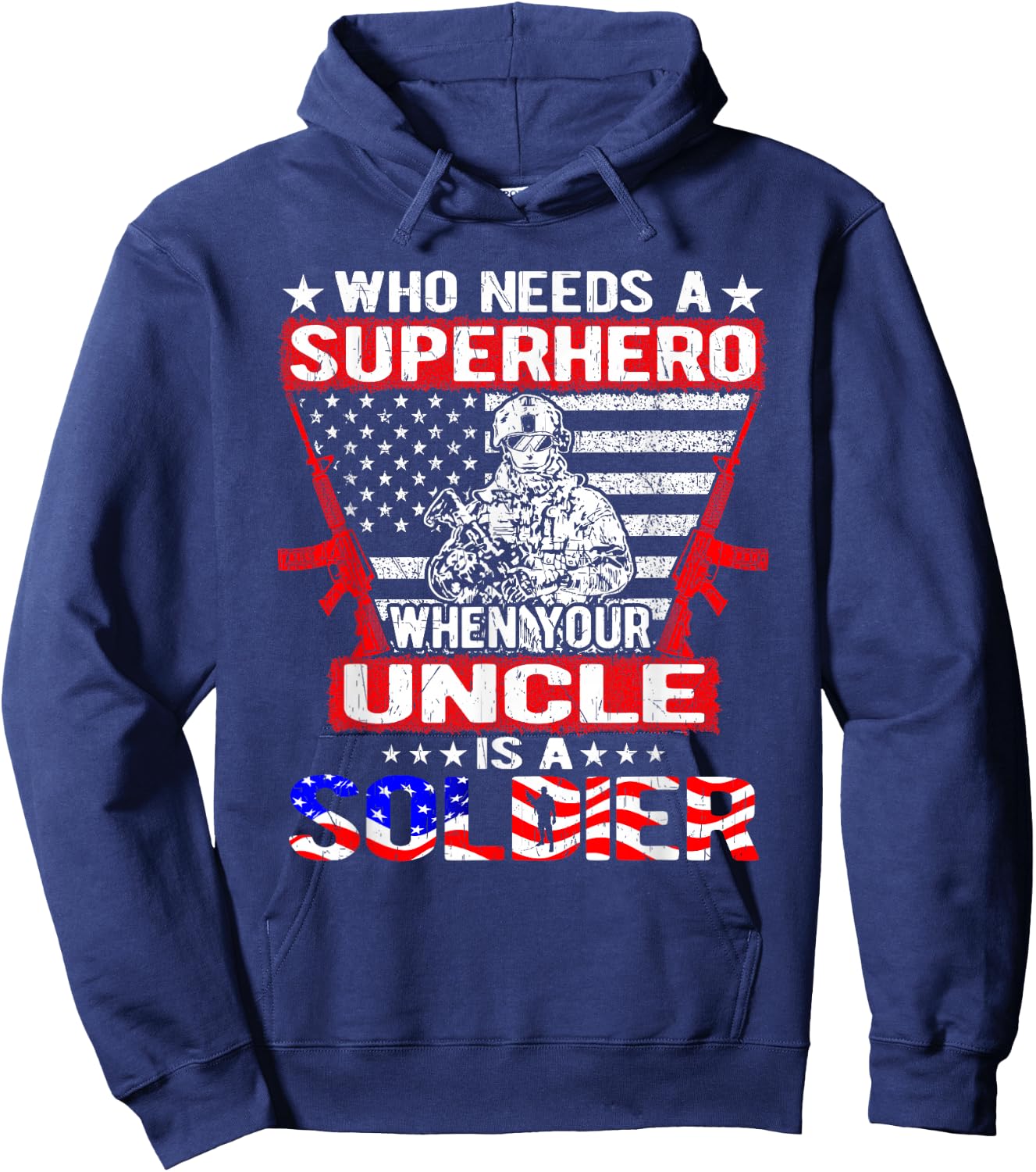 Who Needs Superhero My Uncle Is A Soldier Military Family Hoodie - Hoodie | Navy