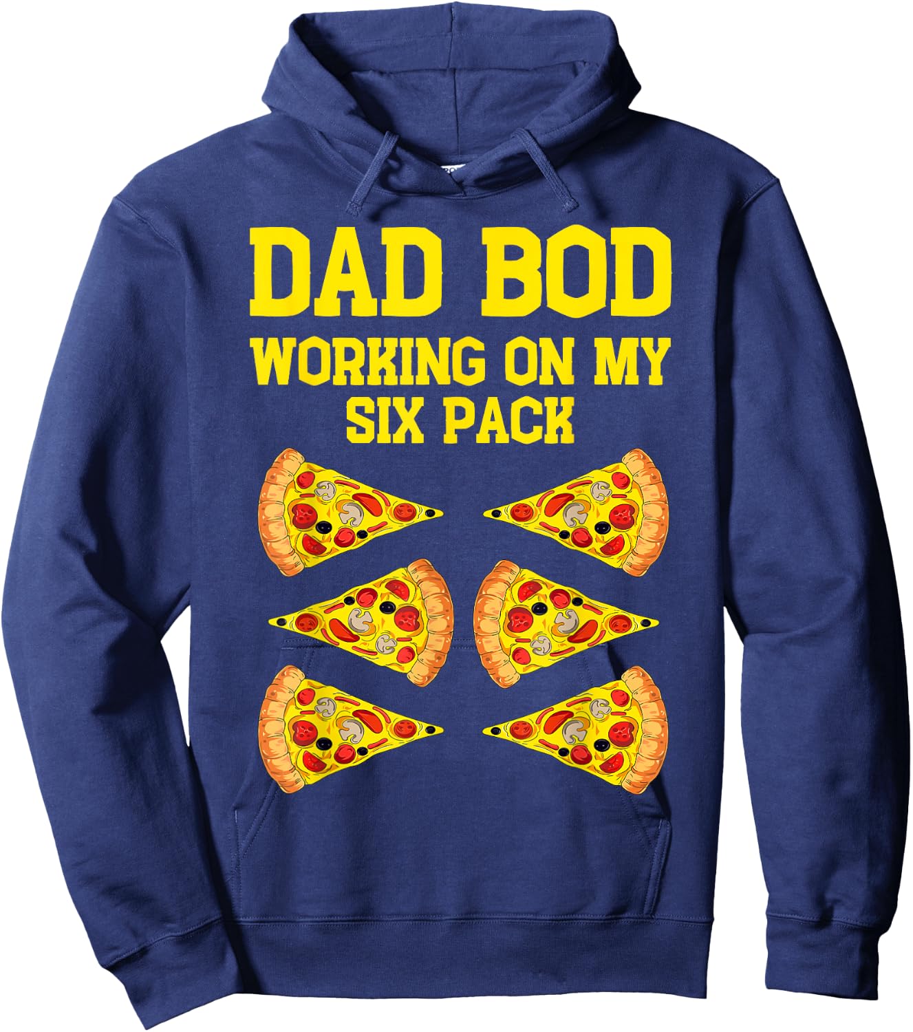 Dad Bod Working On My Six Pack Funny Pizza Fathers Day Humor Hoodie - Hoodie | Navy