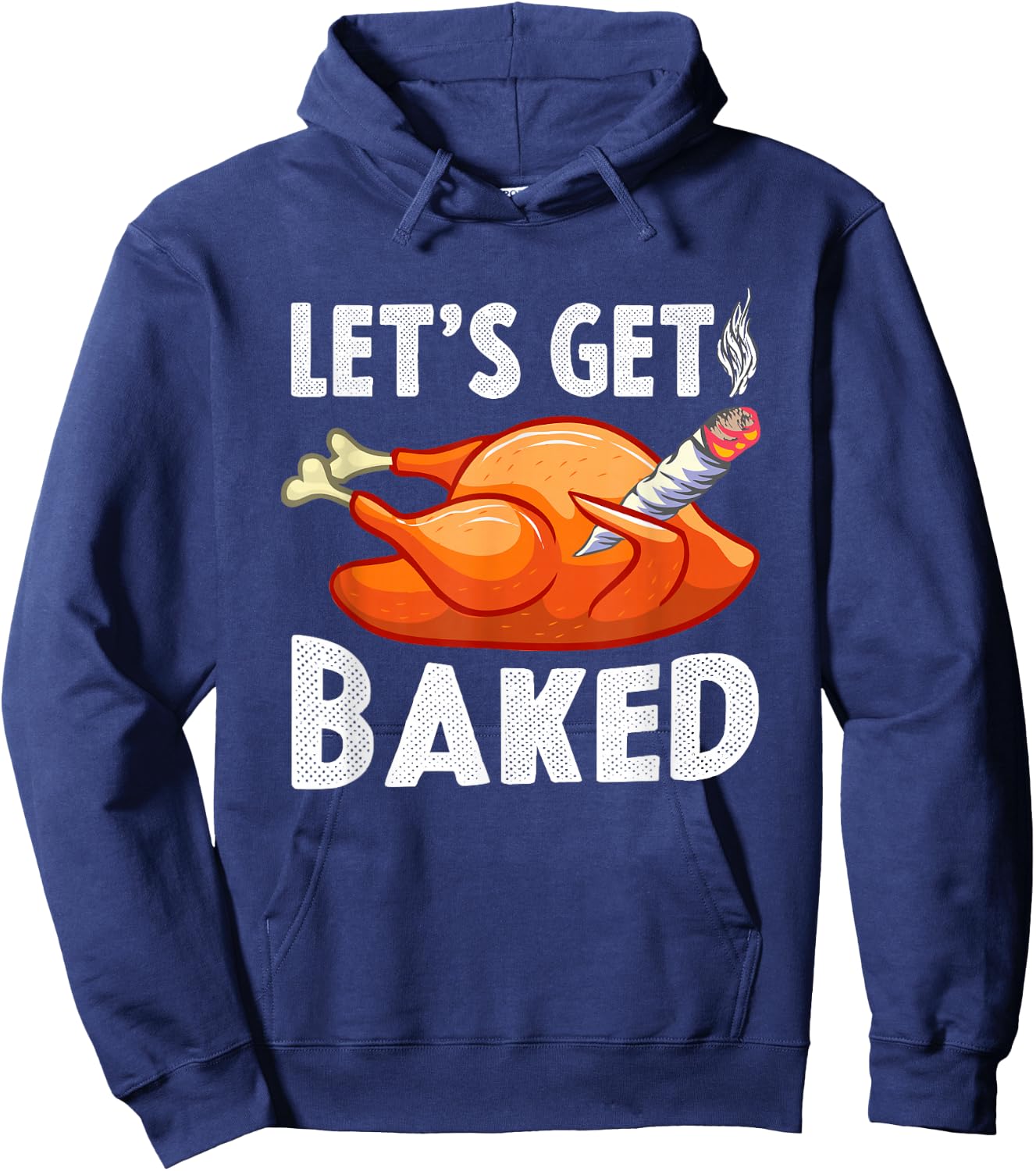 Let's Get Baked Turkey Thanksgiving Men Funny Gift Hoodie - Hoodie | Navy