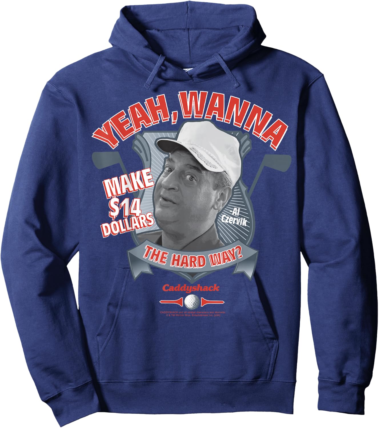 Caddyshack Yeah Wanna Make 14 Dollars The Hard Way Hoodie - Hoodie | Navy