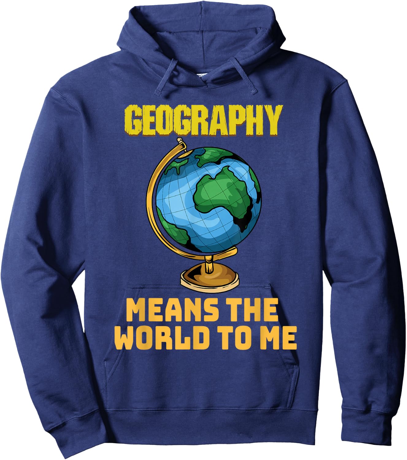 Funny Geography Phrase - Geography - Geography Hoodie - Hoodie | Navy