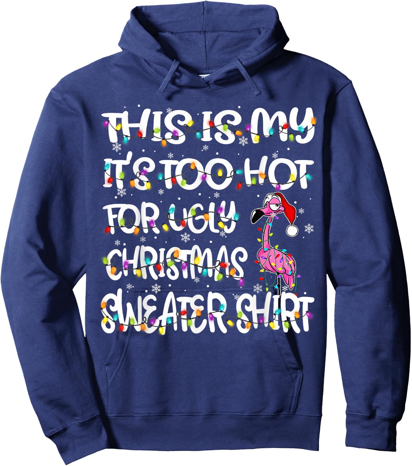 This is My It's Too Hot for Ugly Sweater Flamingo Christmas Hoodie - Hoodie | Navy