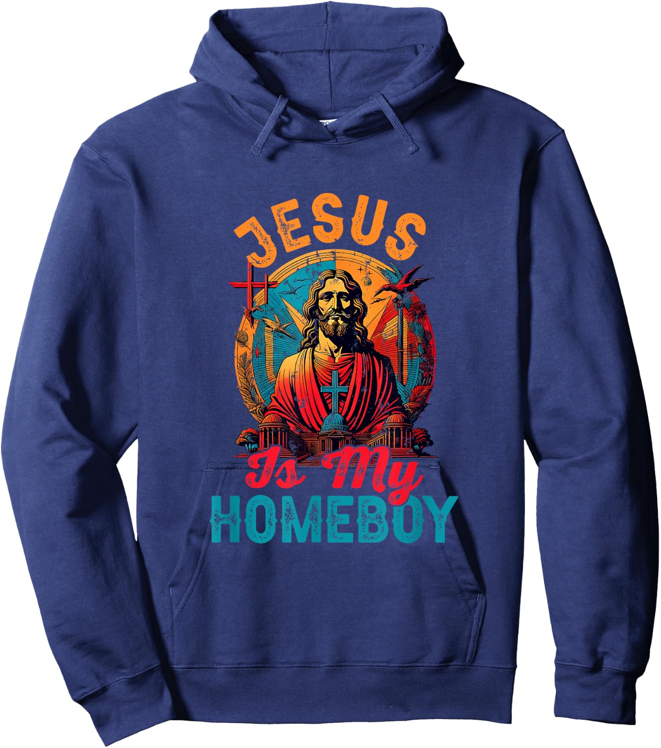 Jesus Is My Homeboy Jesus Christ Christian Christianity Hoodie - Hoodie | Navy