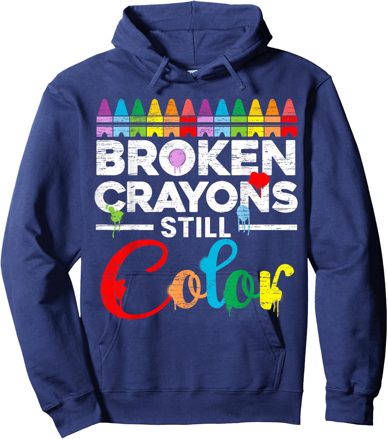 Broken Crayons Still Color Mental Health Awareness Supporter Hoodie - Hoodie | Navy