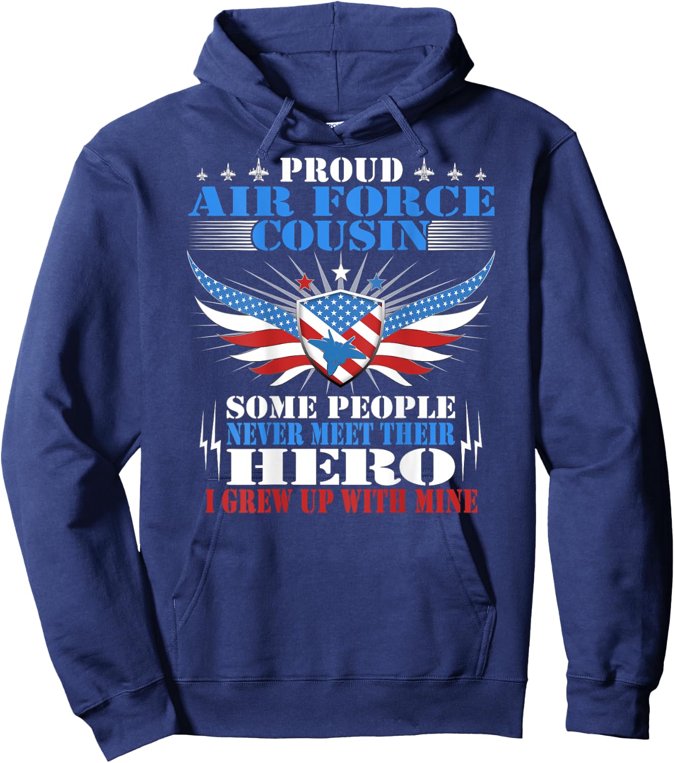 Some Never Meet Their Hero - Proud Air Force Cousin Family Hoodie - Hoodie | Navy