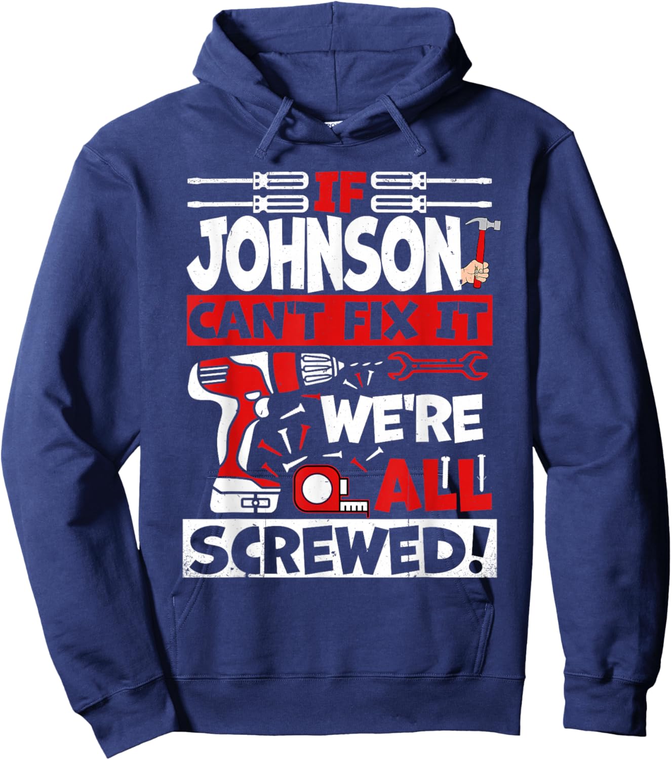 Funny Johnson. If Johnson Can't Fix It, We're All Screwed Hoodie - Hoodie | Navy