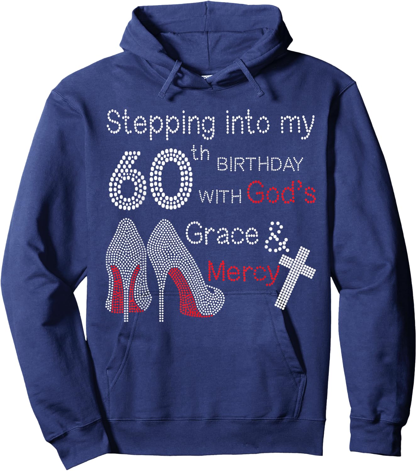 Stepping Into My 60th Birthday With God's Grace And Mercy Hoodie - Hoodie | Navy