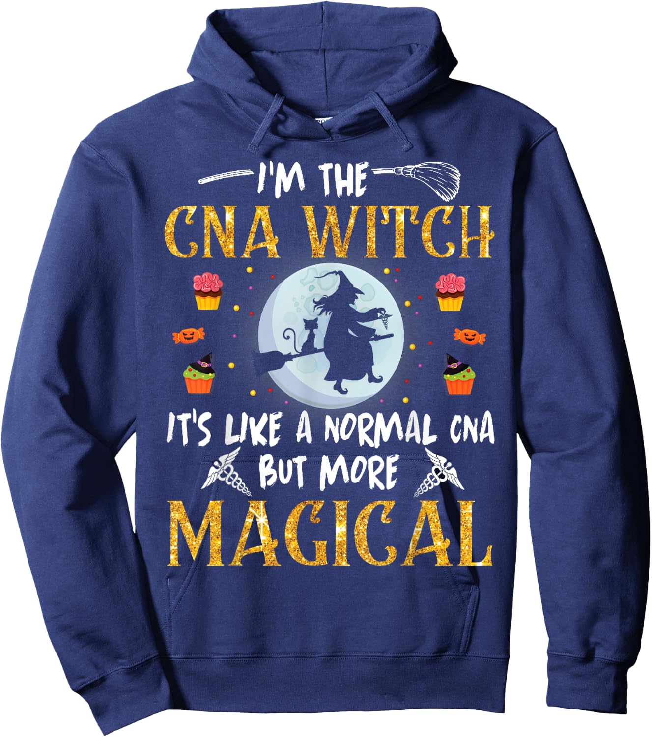I'm The CNA Nurse Witch It's Like A Normal But More Magical Hoodie - Hoodie | Navy