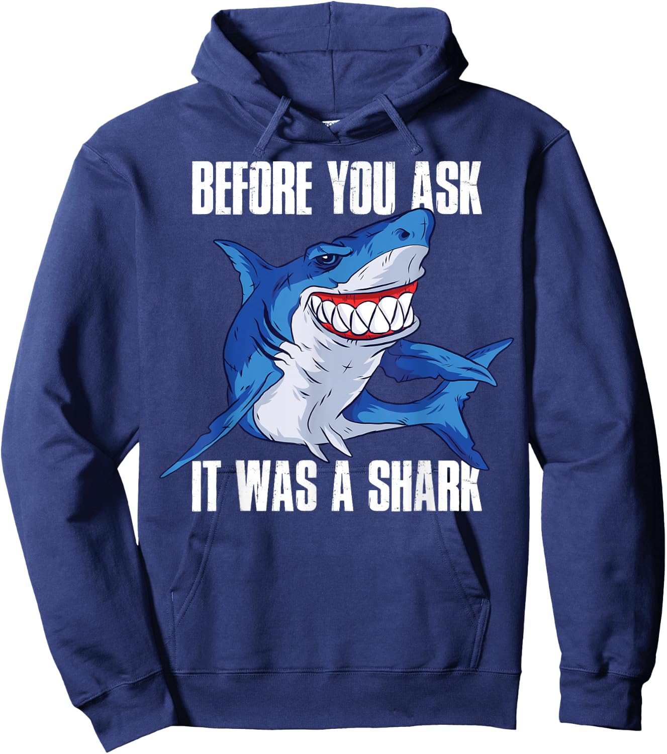 Before You Ask It Was a Shark Hoodie - Hoodie | Navy