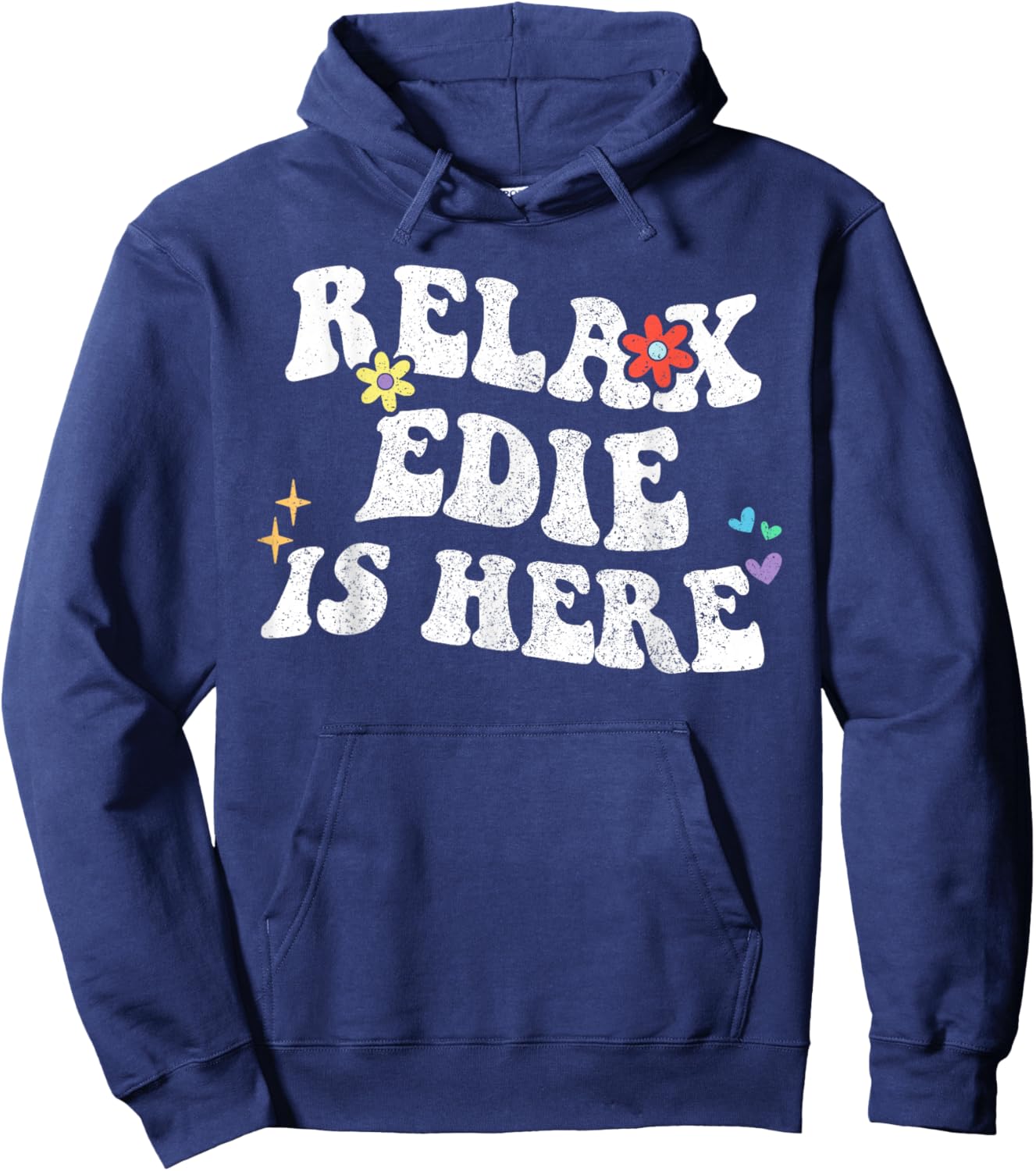 Retro Groovy Relax EDIE Is Here Funny Mother's Day Name Hoodie - Hoodie | Navy