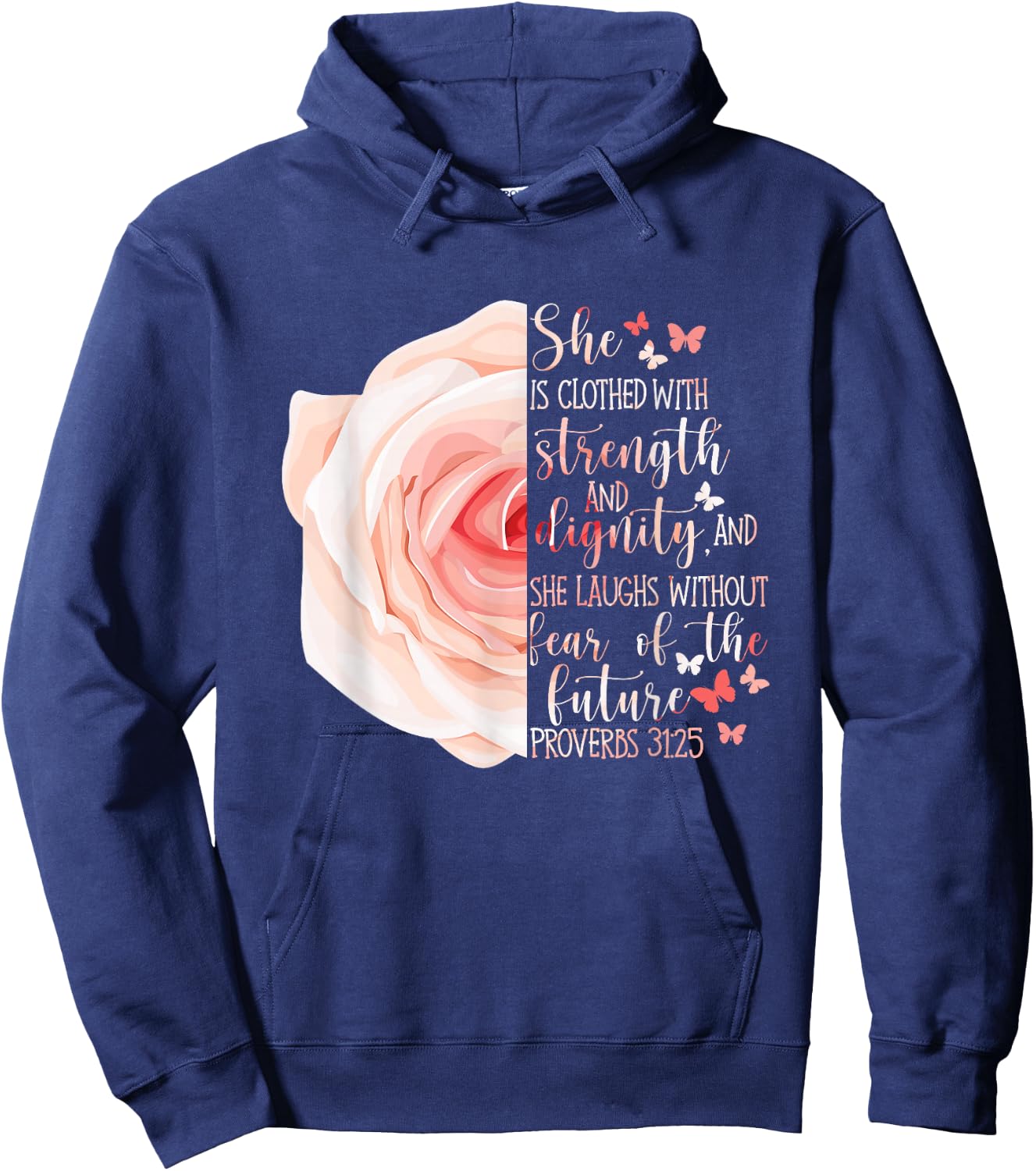 Christian Bible Verse Proverbs 31:25 Rose Flower Hoodie - Hoodie | Navy