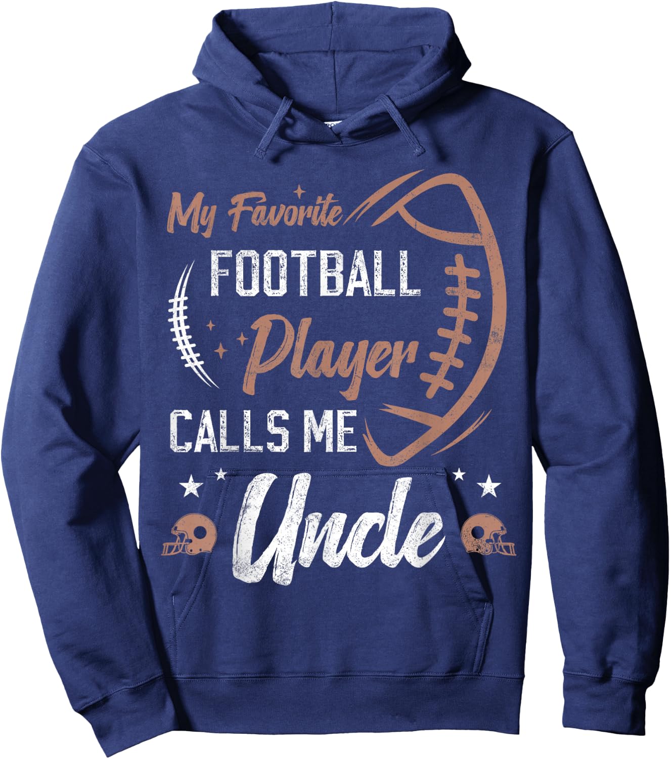my favorite Football player calls me uncle football uncle Hoodie - Hoodie | Navy