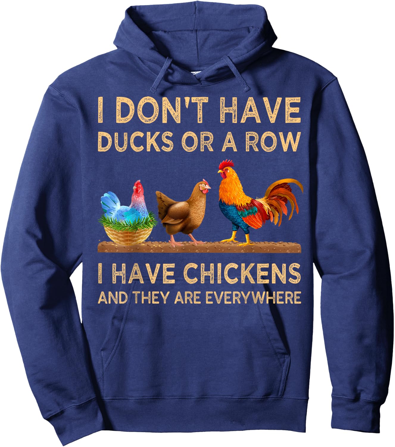 I Don't Have Ducks Or A Row I Have Chickens Are Everywhere Hoodie - Hoodie | Navy