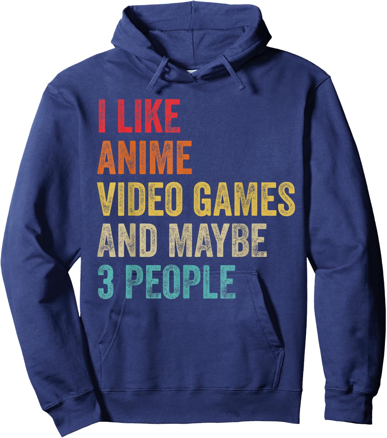 I Like Anime Video Games & Maybe 3 People Gaming Lover Gifts Hoodie - Hoodie | Navy