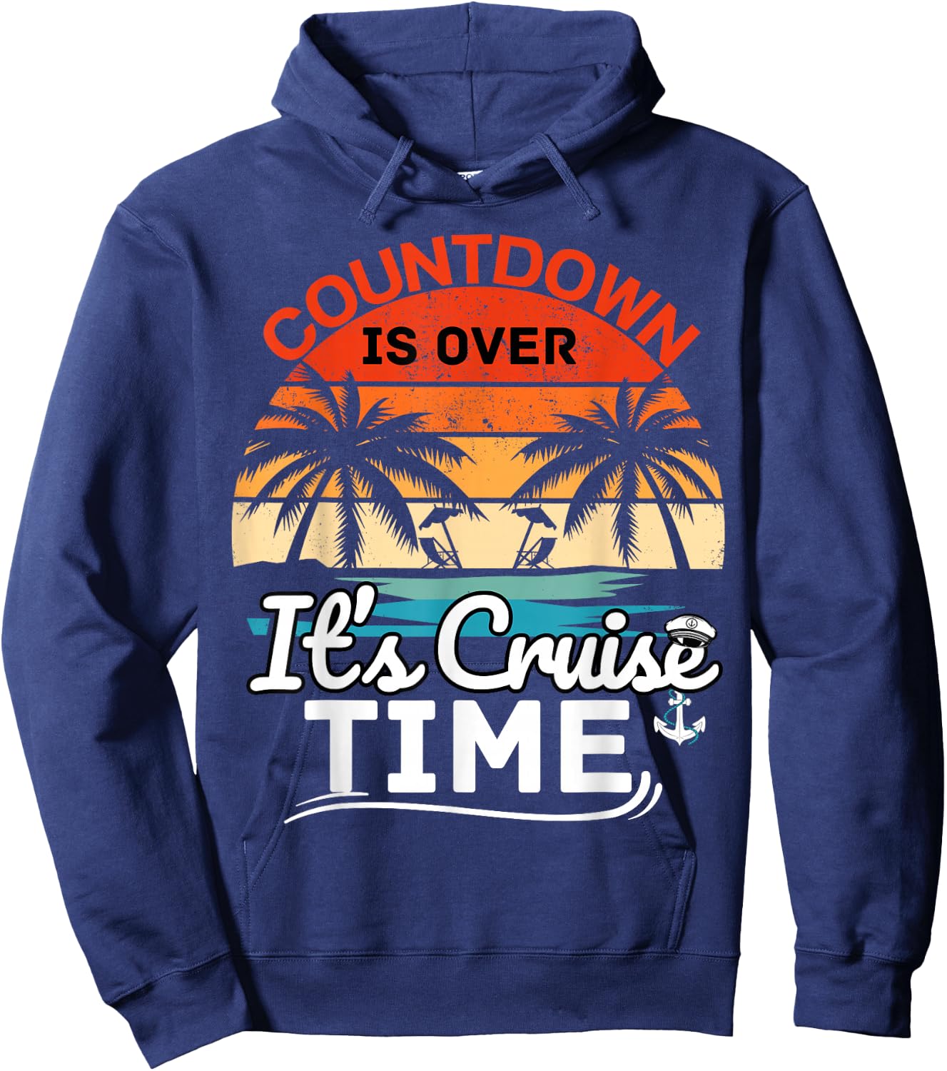 Countdown Is Over It's Cruise Time Men Women Cruise Ship Hoodie - Hoodie | Navy