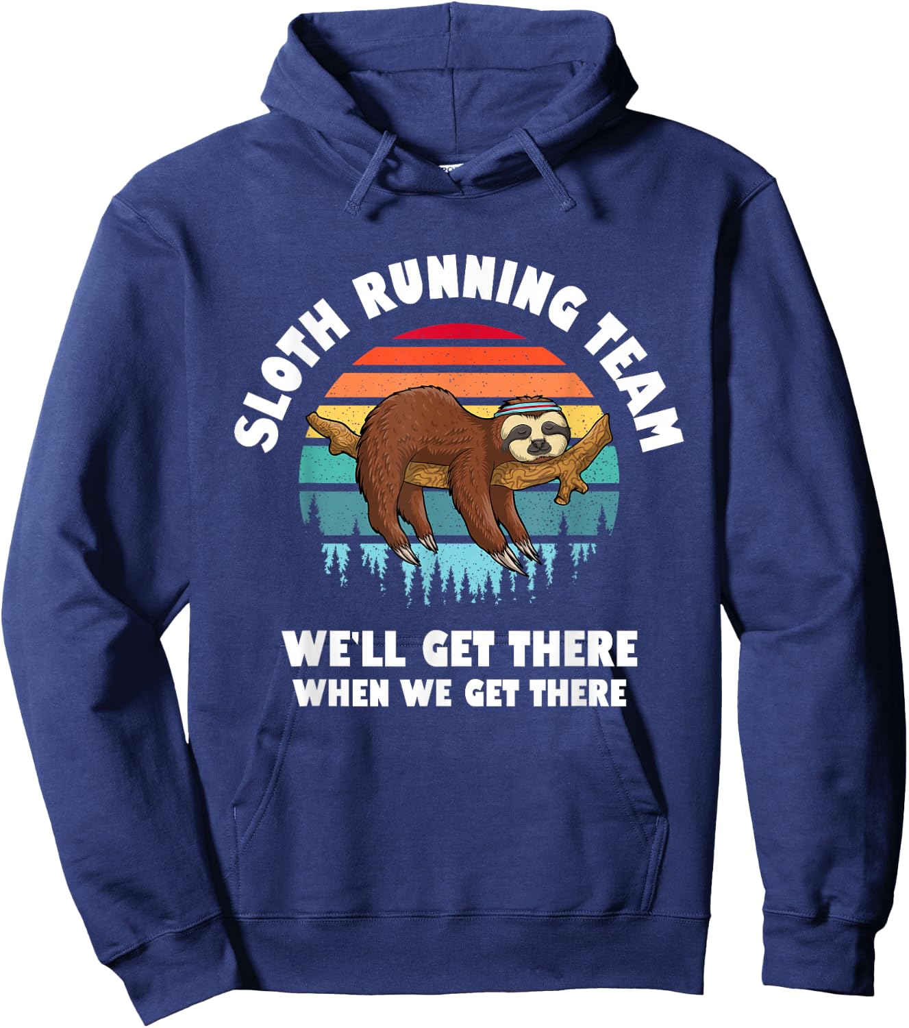 Sloth Running Team - We'll Get There When We Get There Hoodie - Hoodie | Navy