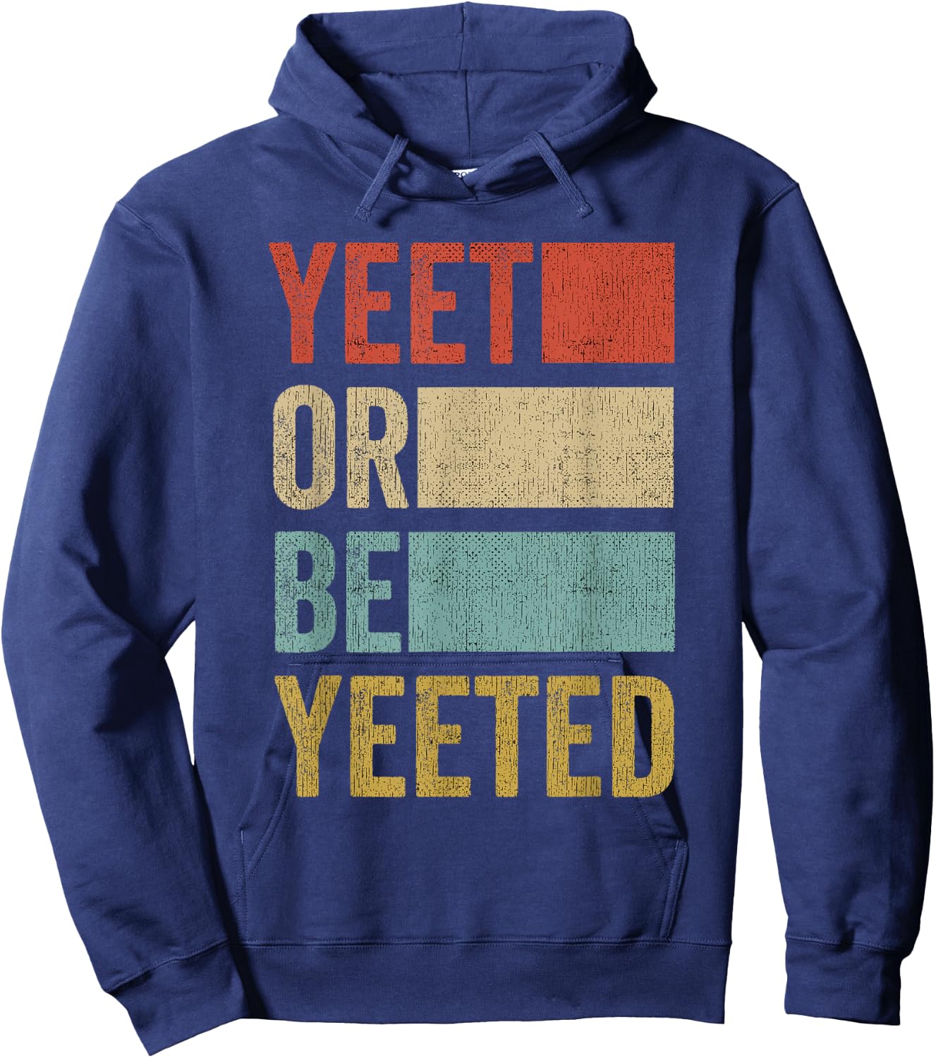Vintage Yeet Retro Yeet or be Yeeted Hoodie - Hoodie | Navy