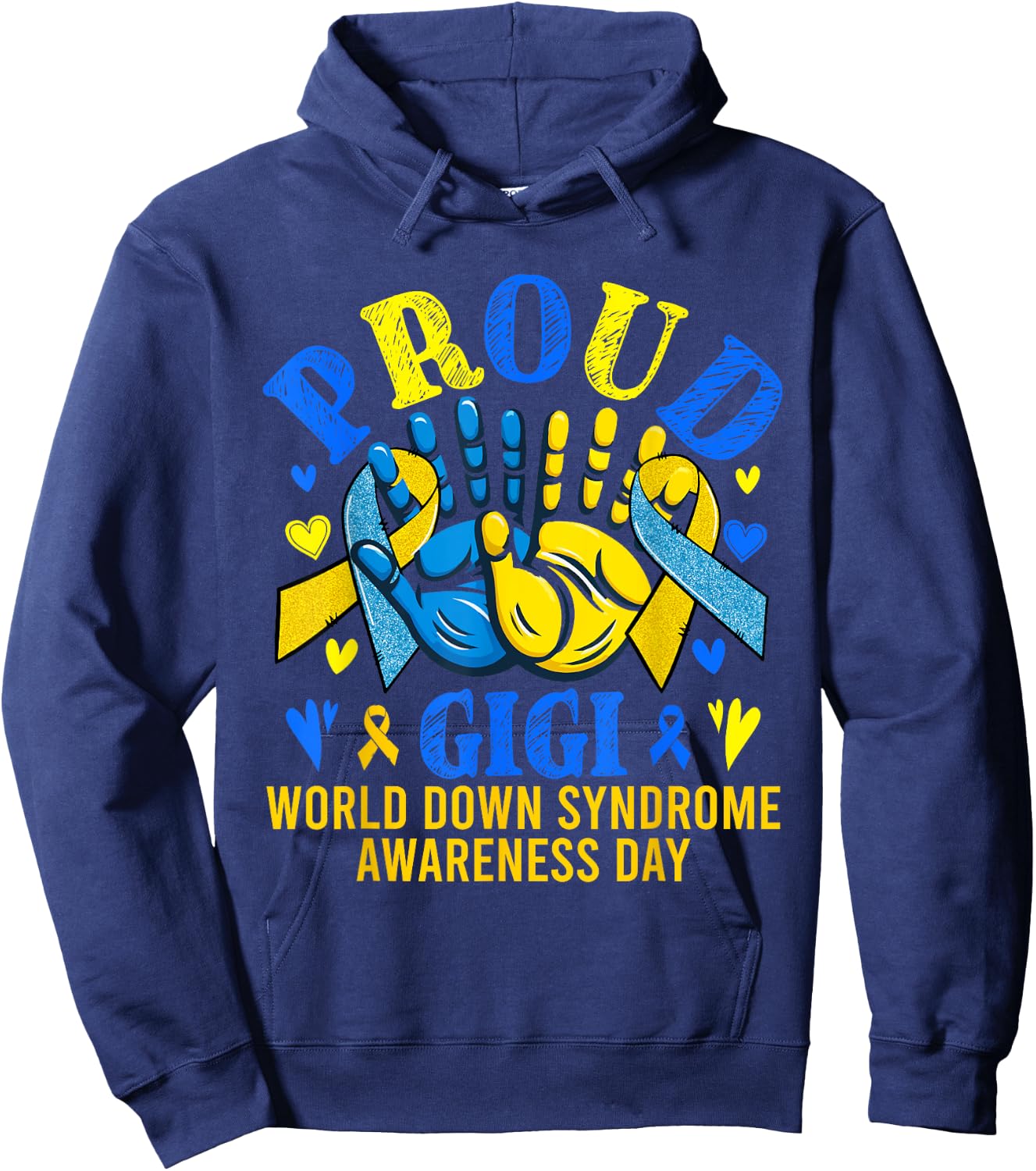 Proud Gigi World Down Syndrome Awareness Day Proud Family Hoodie - Hoodie | Navy