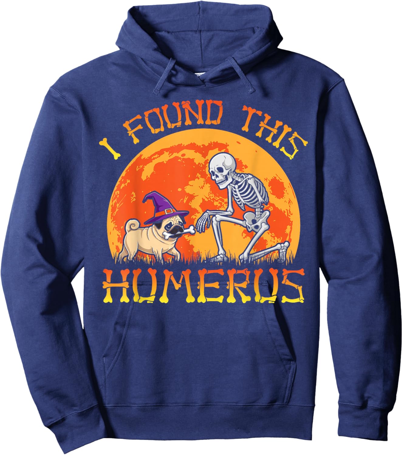Pug dog i found this humerus skeleton pug Halloween costume Hoodie - Hoodie | Navy