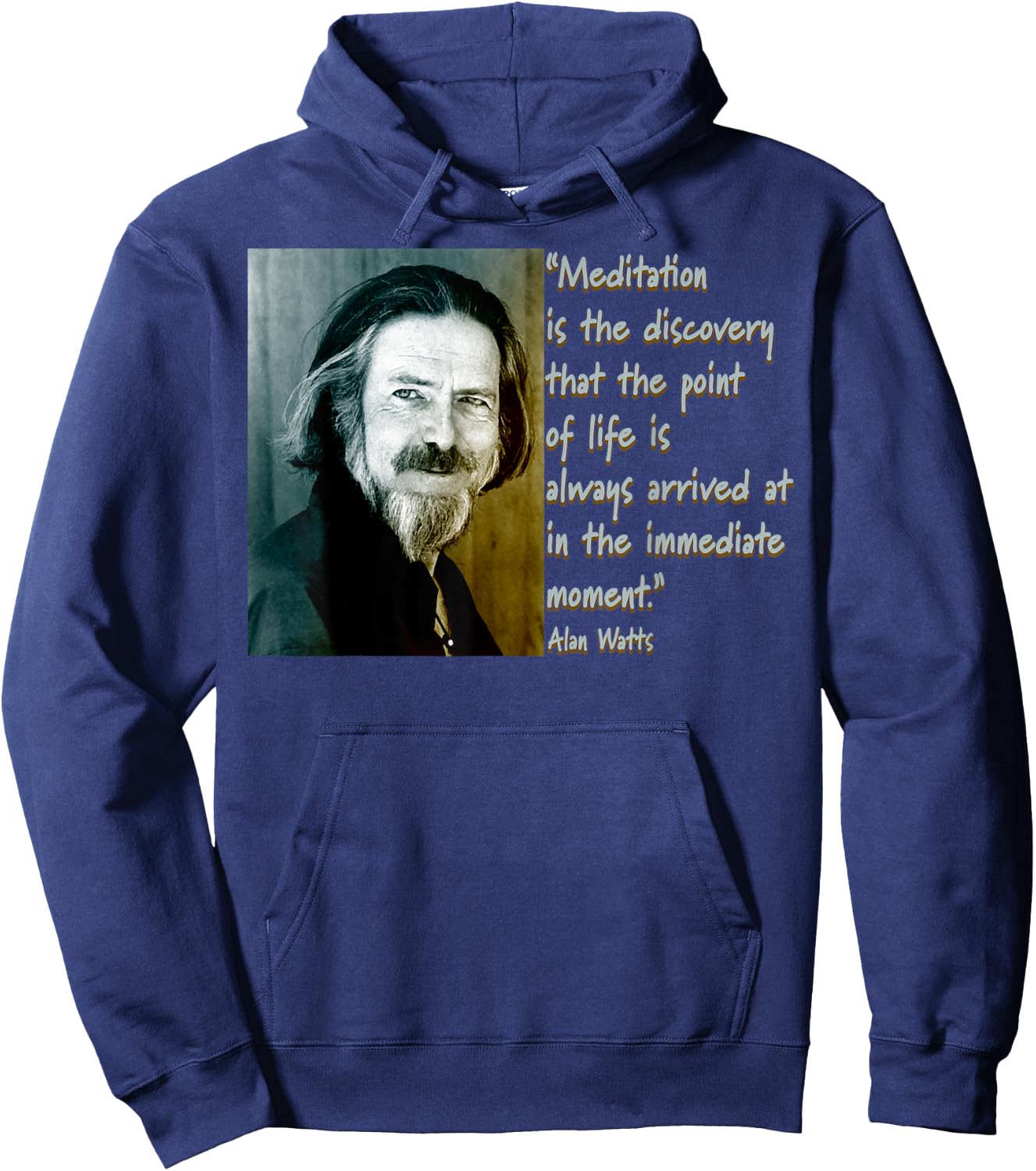 Alan Watts Quote - Mindful Meditation Design Hoodie - Hoodie | Navy