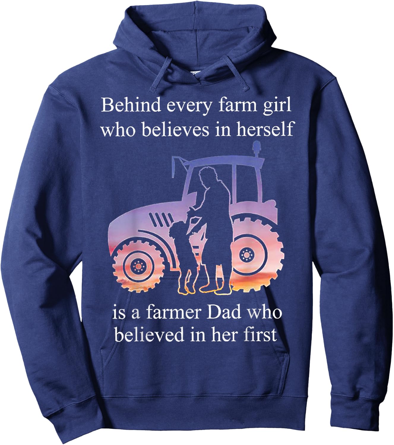 Behind Every Farm Girl Who Believes Is A Farmer Dad Hoodie - Hoodie | Navy