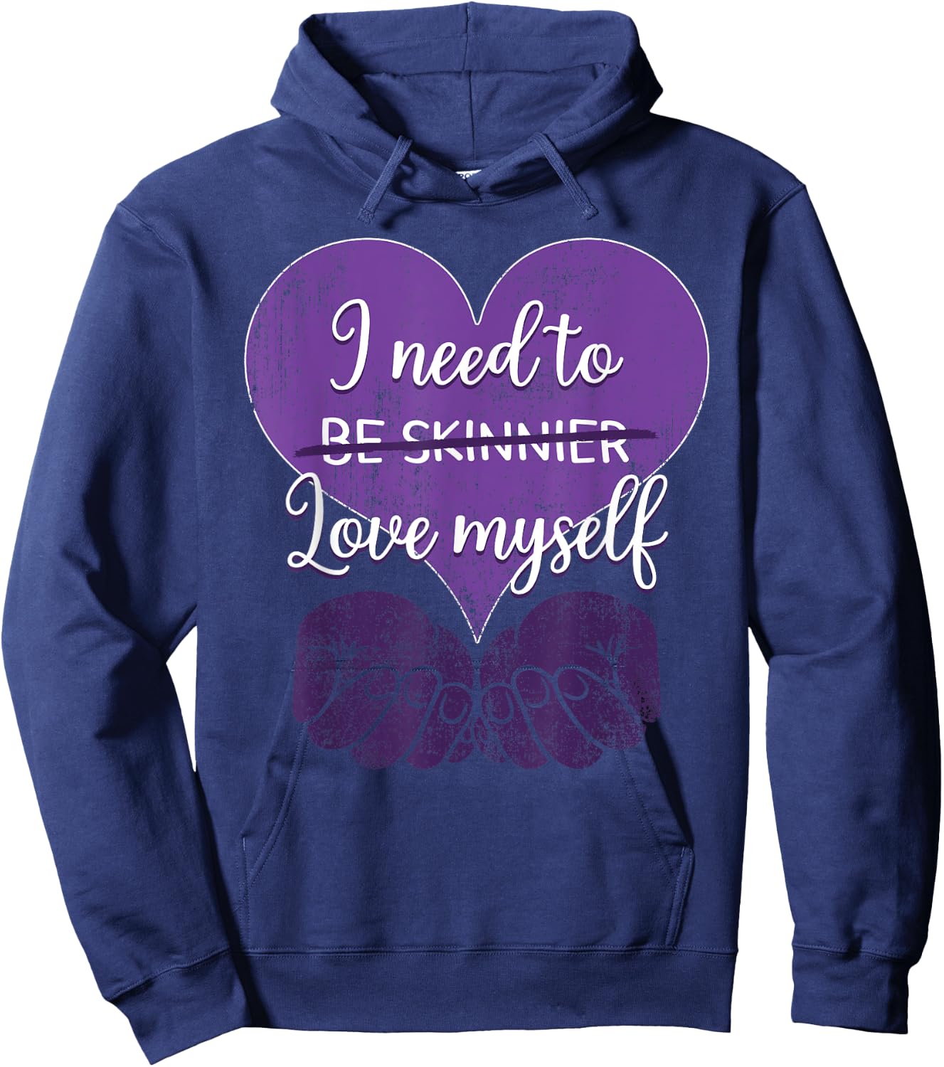 I Need To Be Skinnier Love My Self Eating Disorder Awareness Hoodie - Hoodie | Navy