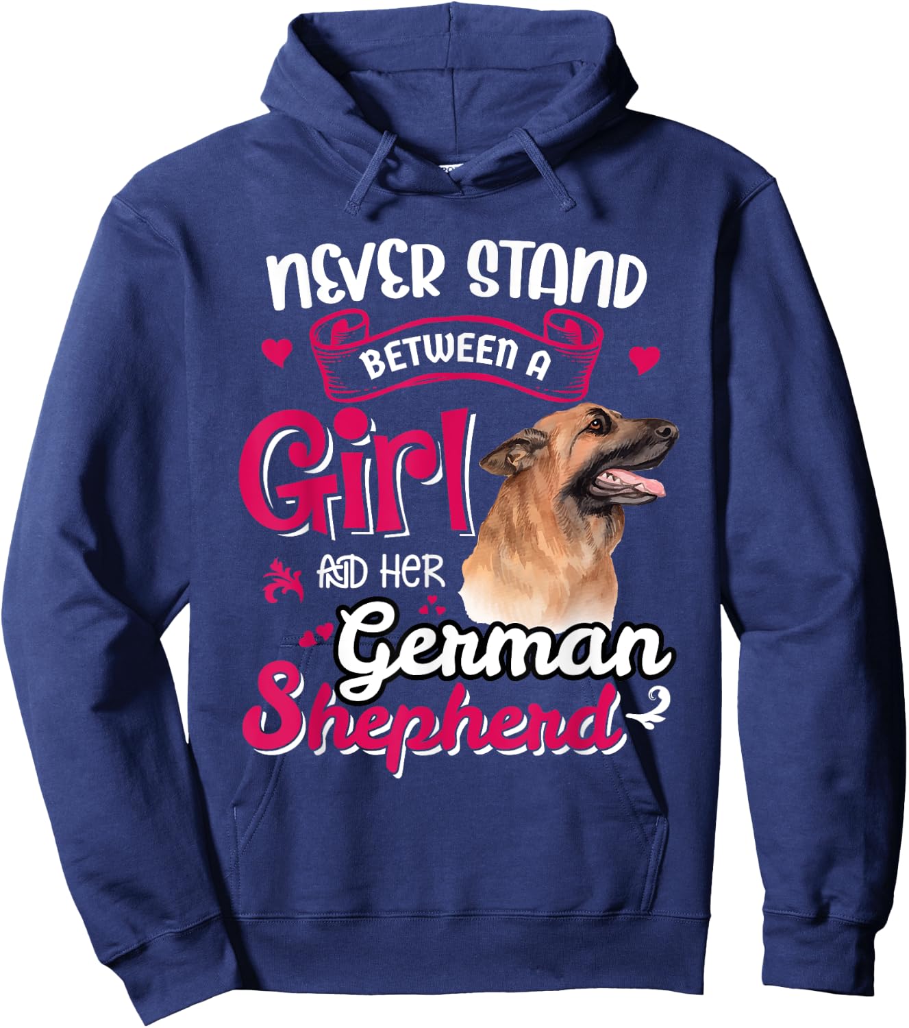 Never Stand Between A Girl And Her German Shepherd Hoodie - Hoodie | Navy