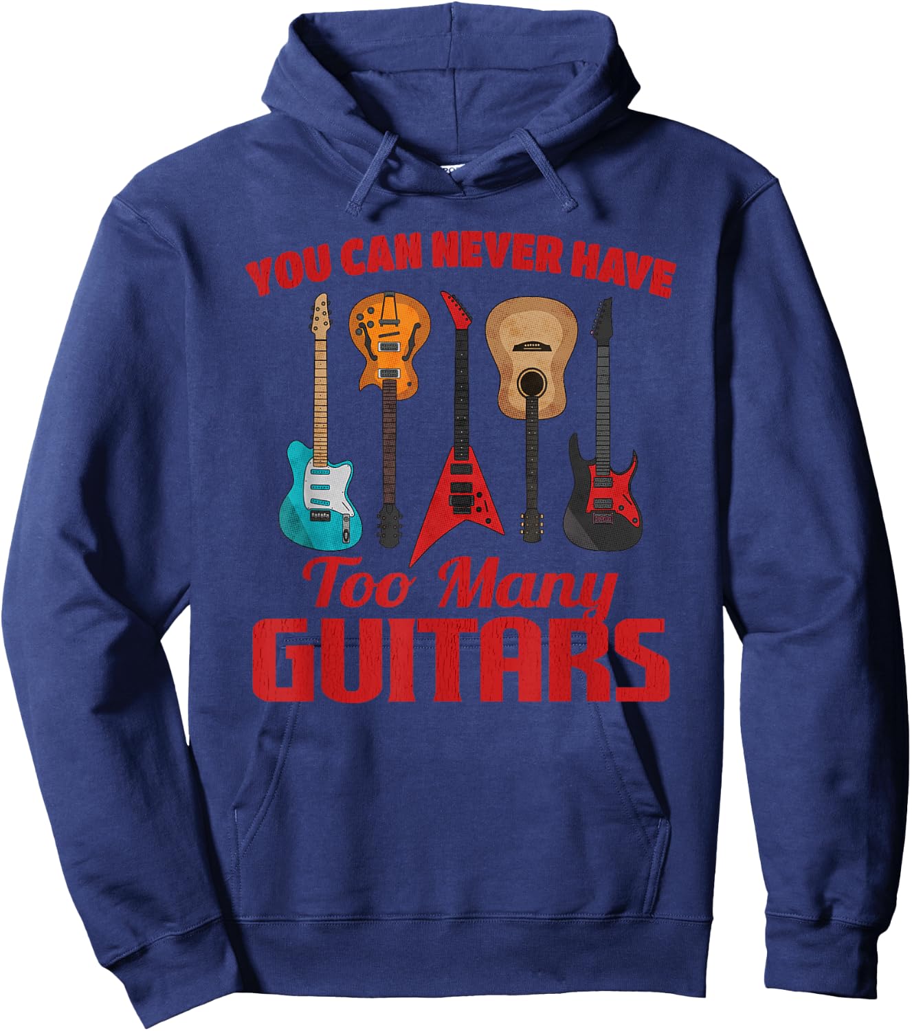 You Can Never Have Too Many Guitars Funny Music Guitarist Hoodie - Hoodie | Navy