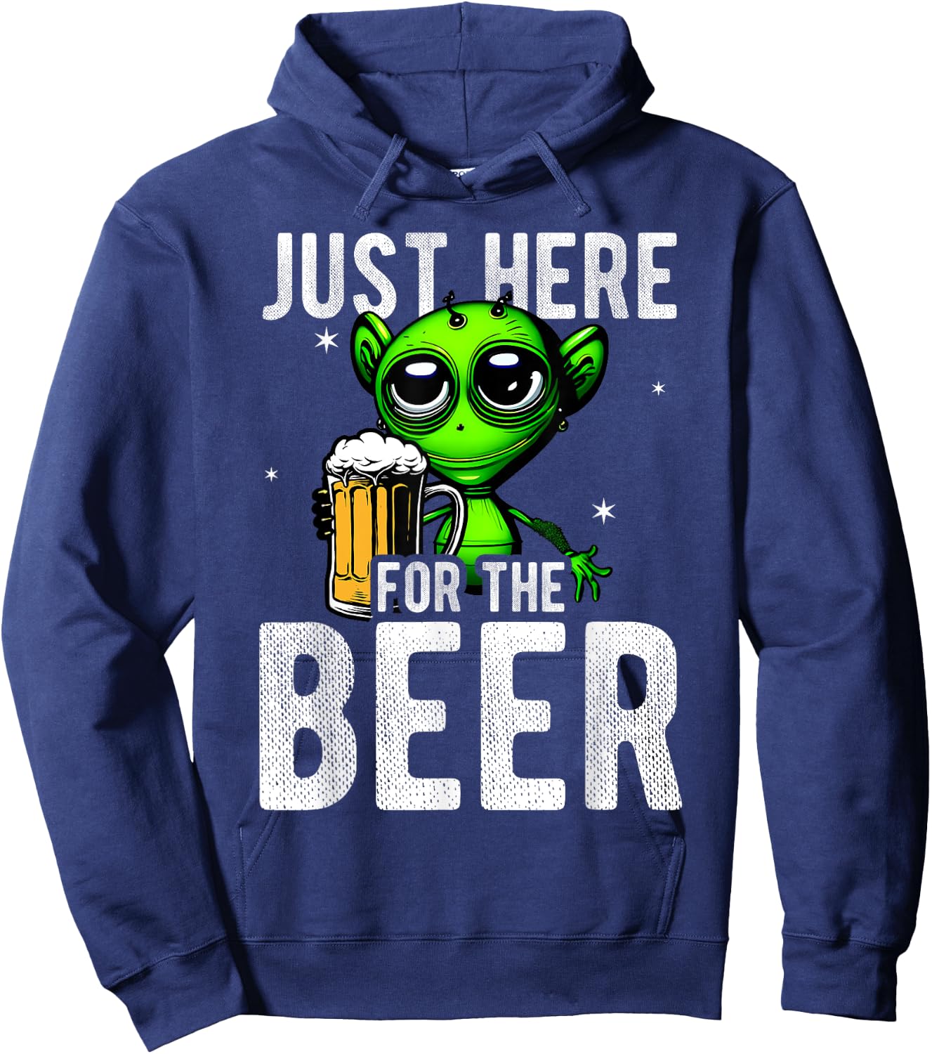 Just Here For The Beer Alien Space Fun Party Beer Drinker Be Hoodie - Hoodie | Navy