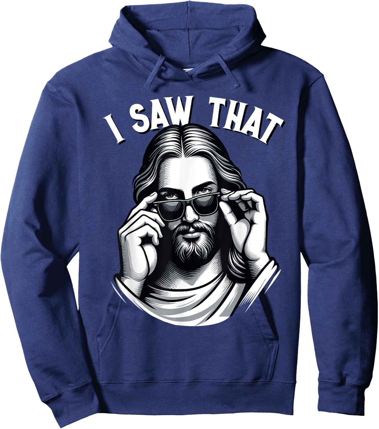 Funny Jesus Meme Quote, I Saw That, Christian & Jesus Hoodie - Hoodie | Navy