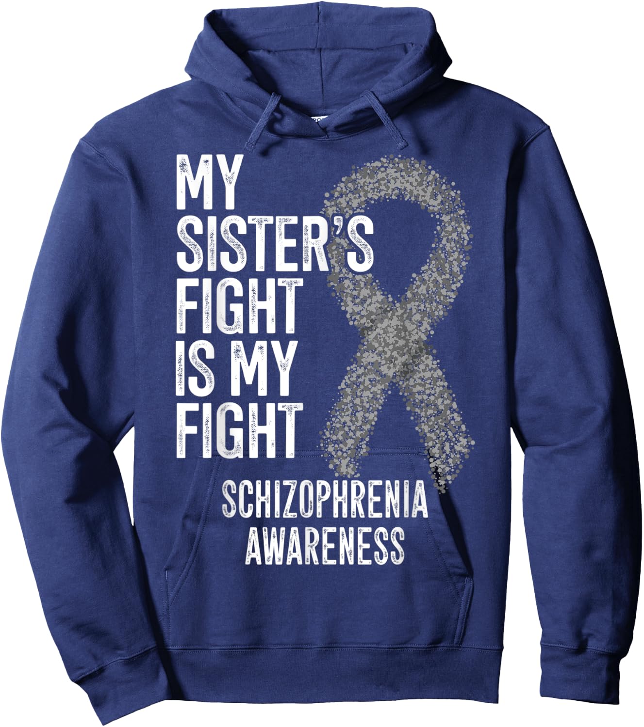 My Sister's Fight Is My Fight Schizophrenia Awareness Hoodie - Hoodie | Navy