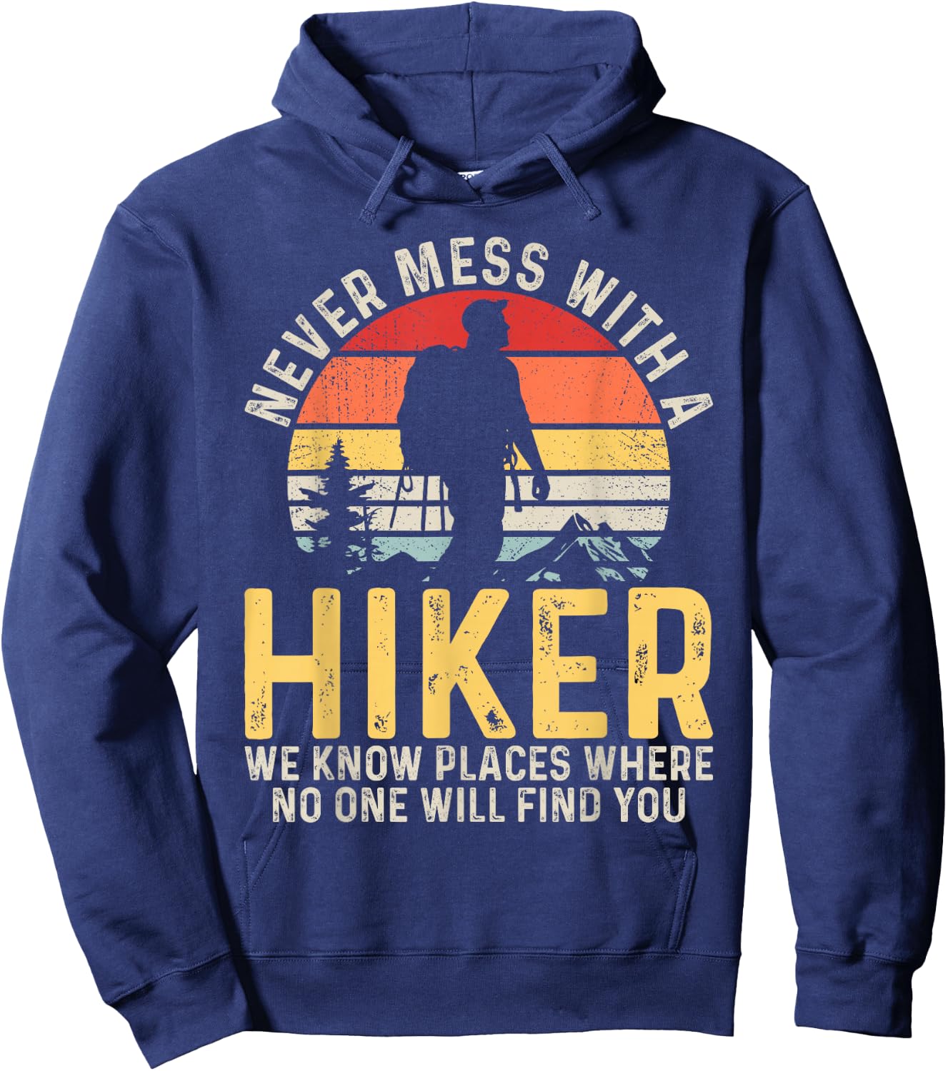 Never Mess with a Hiker Hiking Outdoor Funny Hikers Retro Hoodie - Hoodie | Navy
