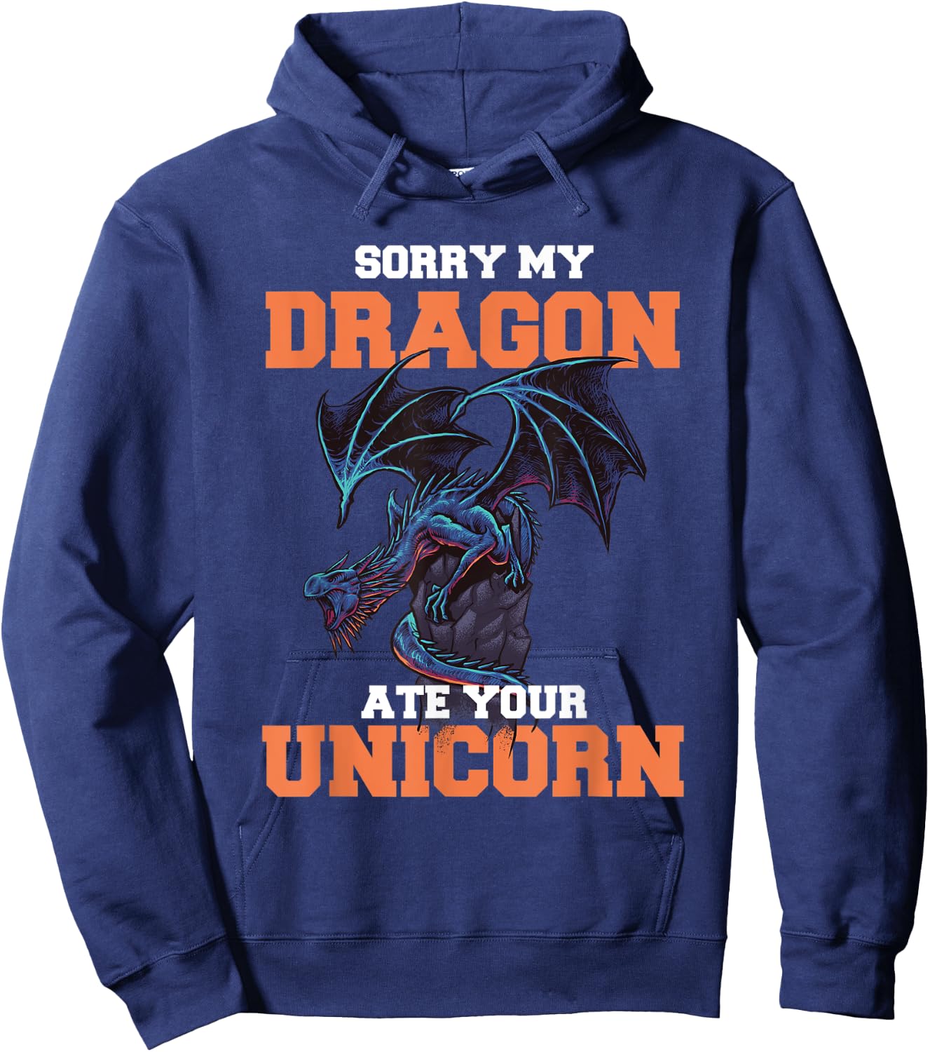 Sorry My Dragon Ate Your Unicorn - Unicorn Dragon Shirt Hoodie - Hoodie | Navy