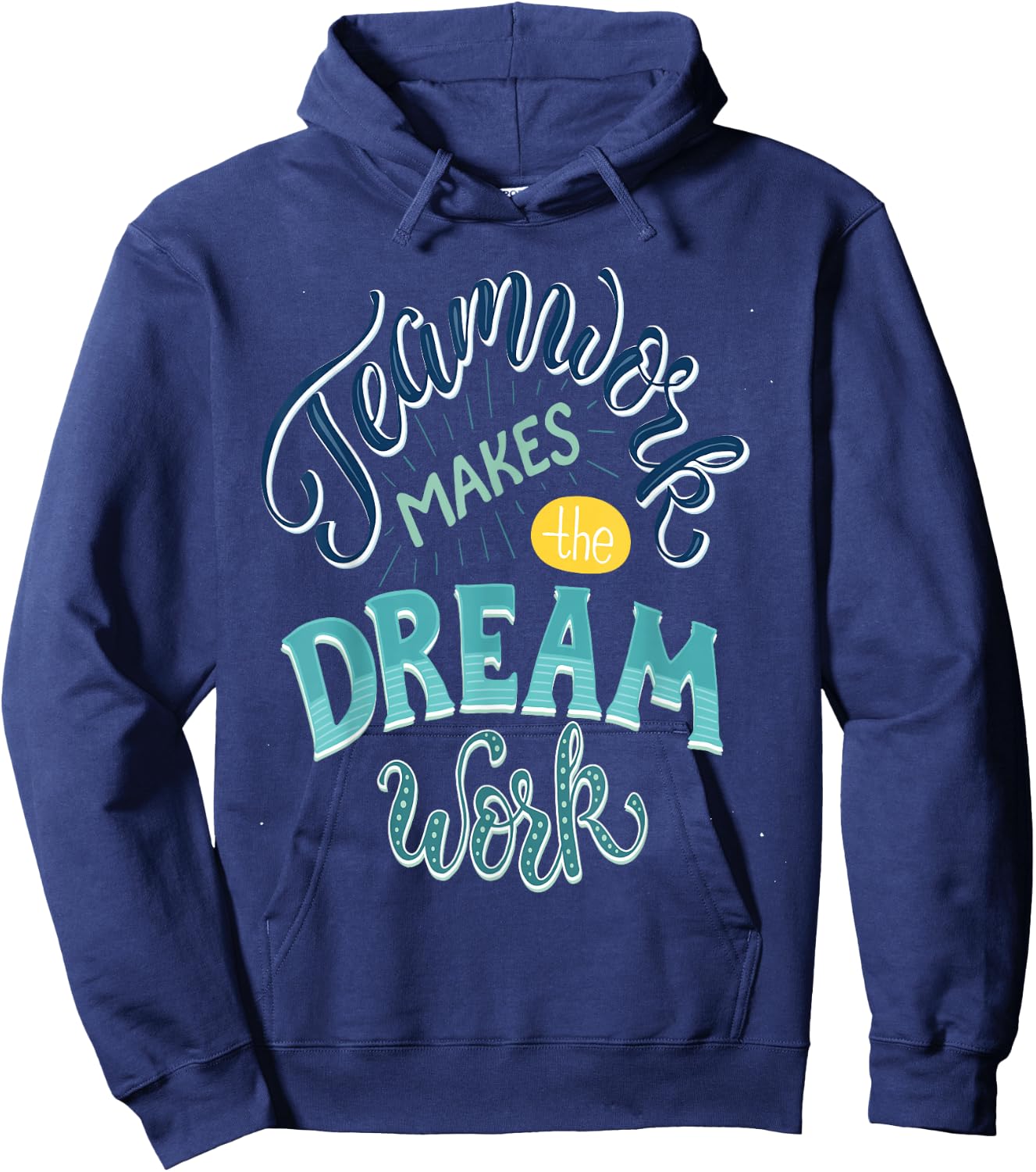 Teamwork Makes The Dream Work Hoodie - Hoodie | Navy