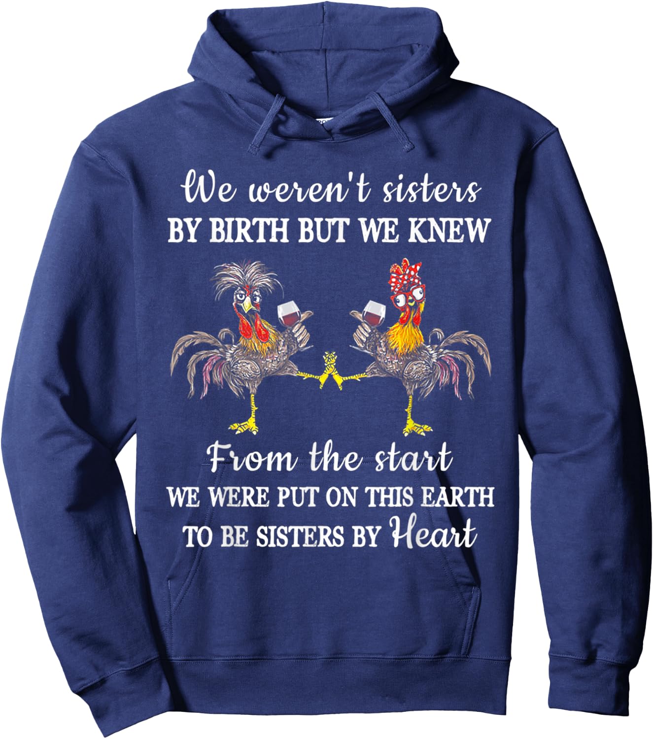 Chicken We Weren't Sisters By Birth But We Knew Hoodie - Hoodie | Navy