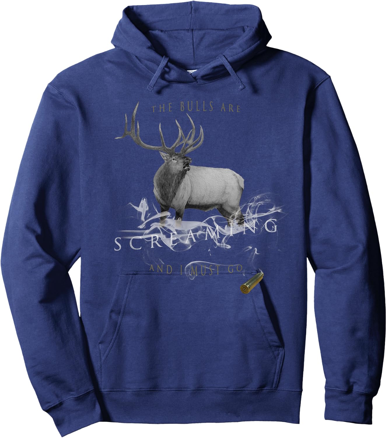 Elk Hunting The Bulls are Screaming and I Must Go Hoodie - Hoodie | Navy