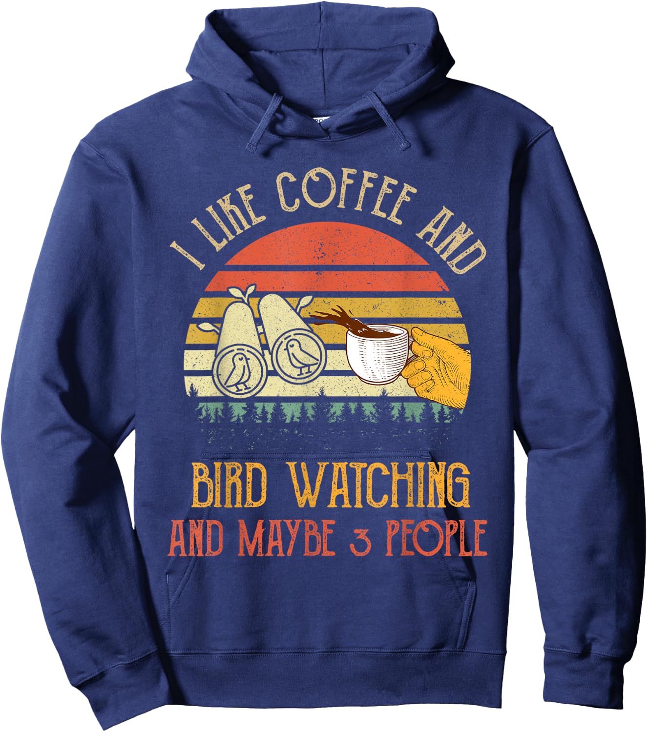 I Like Coffee And Bird Watching Maybe 3 People Gifts Hoodie - Hoodie | Navy