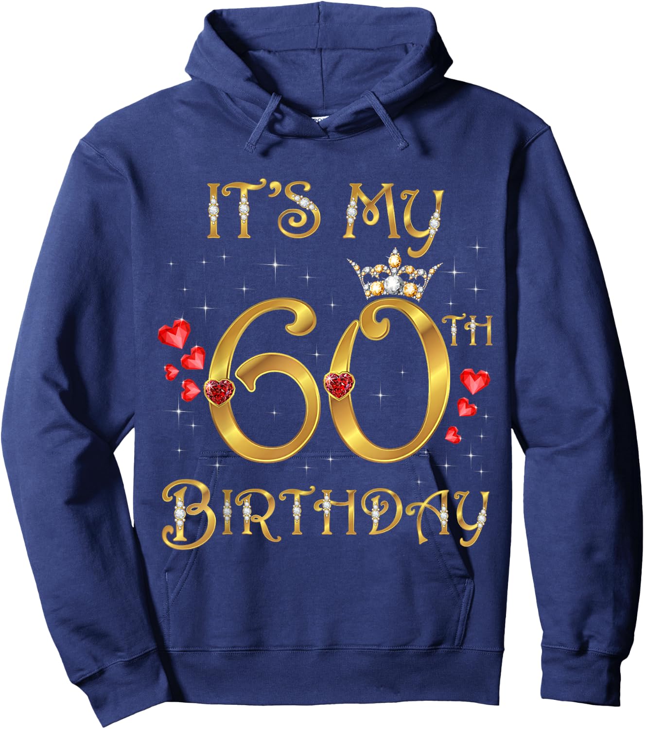It's My 60th Birthday, 60 Years Old, 60th Birthday Queen Hoodie - Hoodie | Navy